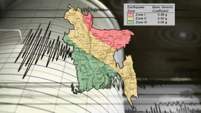 ভূমিকম্প ঝুঁকি বিবেচনায় বাংলাদেশ ৩ অঞ্চলে বিভক্ত, ঝুঁকিমুক্ত কোন জেলাগুলো